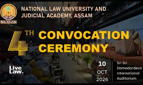 NLUJA, Assam To Hold Fourth Convocation On October 10 NLUJA, Assam To Hold Fourth Convocation On October 10
