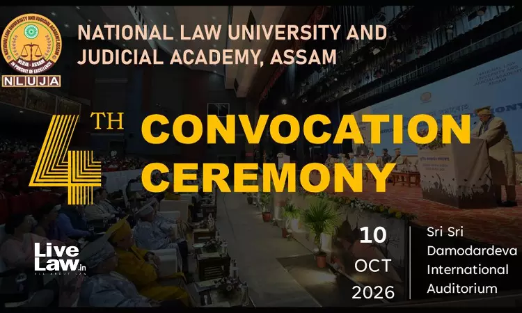 NLUJA, Assam To Hold Fourth Convocation On October 10