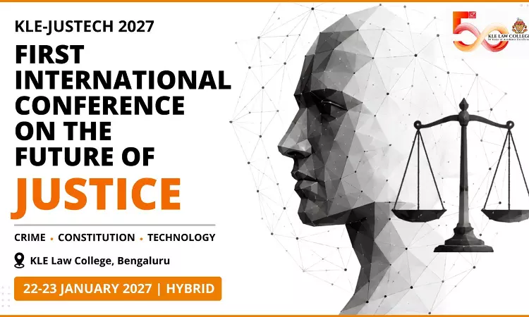 Call For Papers: First International Conference On Future Of Justice: Crime, Constitution & Technology (KLE-JUSTECH 2027) By KLE Law College, Bengaluru