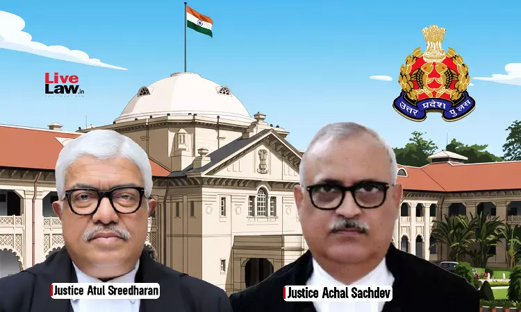 Polices Condition In Uttar Pradesh Is A Mess: Allahabad High Court Orally Rebukes Noida Cops Over Mans Illegal Detention