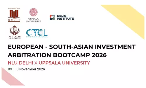Registrations Open: European–South Asian Investment Arbitration Bootcamp 2026 | NLU Delhi And Uppsala University Registrations Open: European–South Asian Investment Arbitration Bootcamp 2026 | NLU Delhi And Uppsala University