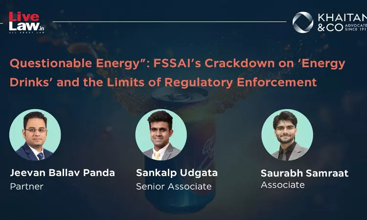 “Questionable Energy”: FSSAIs Crackdown On Energy Drinks And Limits Of Regulatory Enforcement