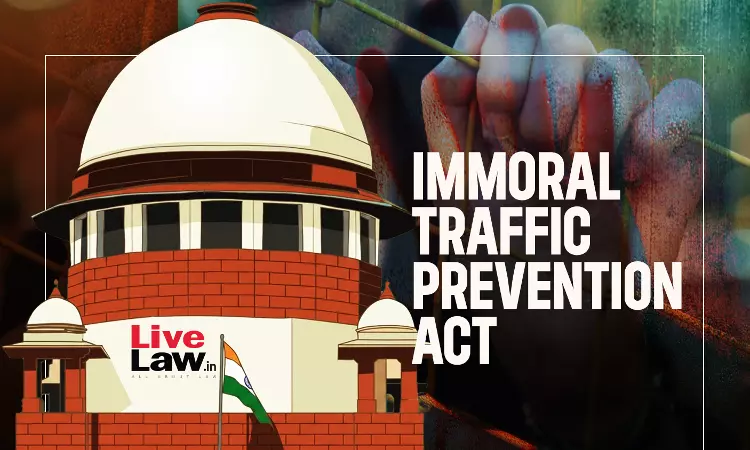 Immoral Trafficking Prevention | Supreme Court Asks NJA To Frame Guidelines For Magistrates Inquiry About Adult Rescued Women