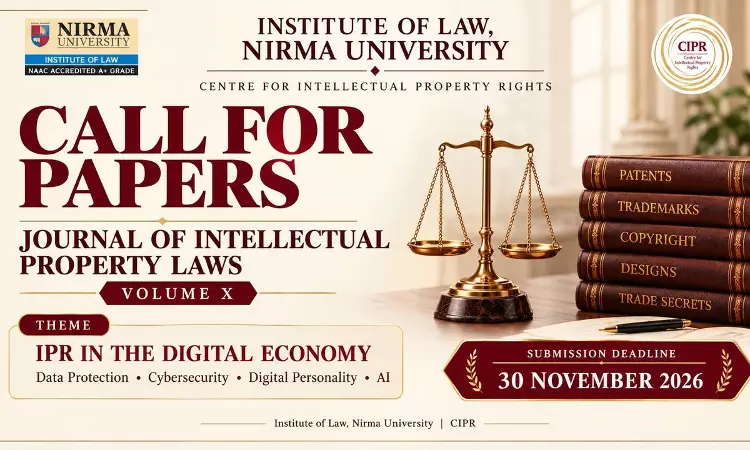 Call For papers; Nirma Universitys Journal Of Intellectual Property Laws Invites Submissions For Volume X Call For papers; Nirma Universitys Journal Of Intellectual Property Laws Invites Submissions For Volume X