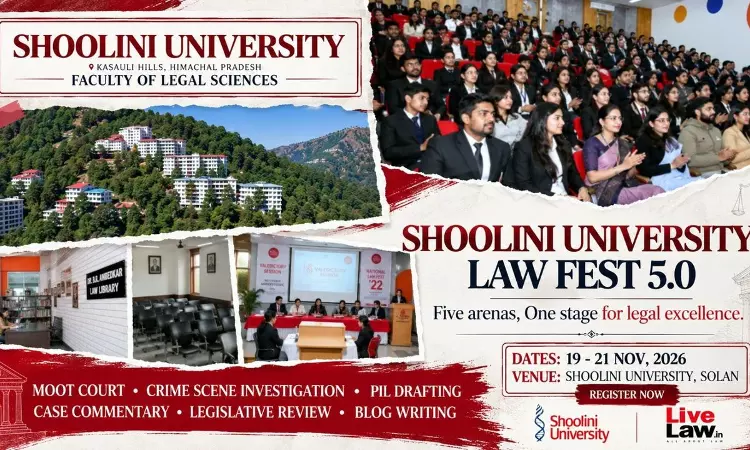 Shoolini Universitys Centre For Clinical Legal Education To Host Shoolini Law Fest 5.0 Shoolini Universitys Centre For Clinical Legal Education To Host Shoolini Law Fest 5.0