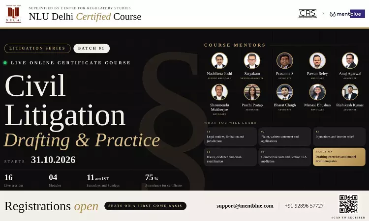 [Advertisement] NLU Delhi And Mentblue Launch Certificate Course On Civil Litigation Drafting And Practice Under The Litigation Series