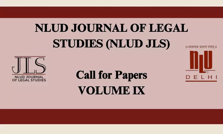 National Law University Delhis Journal of Legal Studies Invites Submissions For Volume IX National Law University Delhis Journal of Legal Studies Invites Submissions For Volume IX