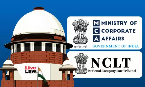 Unfortunate That Ministry Of Corporate Affairs Has Hijacked NCLT Staff Appointments : Supreme Court