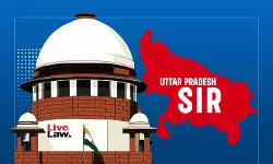 UP SIR : Bulk Forms 7 Filed Were Fake, Not Acted Upon, Says ECI; Supreme Court Directs Corrective Steps
