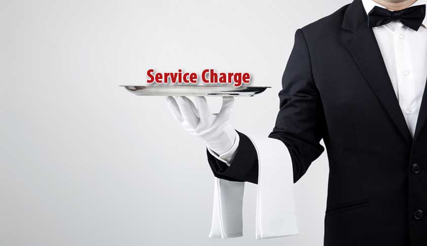 Ministry Guidelines On Levy Of Service Charges In Hotels & Restaurants :  How Far Advantageous To Consumers