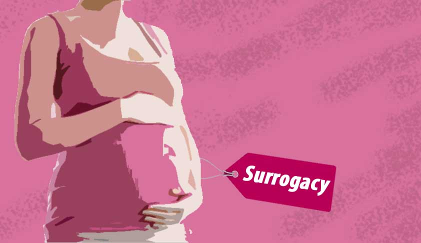 [Citizenship Of Surrogate Babies] Surrogacy (Regulation) Bill, 2019 Is Going To Be Placed Before Rajya Sabha: Centre Informs SC [Read Order]