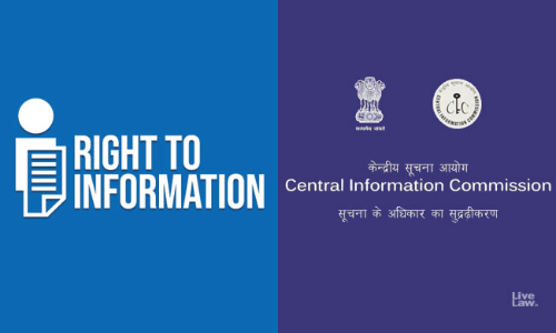 RTI- Husband Not Entitled To Seek Information Regarding Bank Details & Income Tax Returns Of His Wife: CIC RTI- Husband Not Entitled To Seek Information Regarding Bank Details & Income Tax Returns Of His Wife: CIC