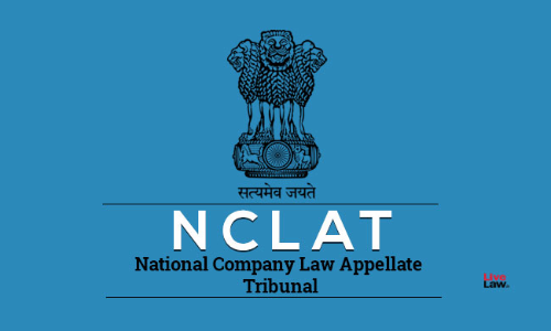 NCLT Empowered Under Rule 43 Of NCLT Rules To Call For Any Information Or Evidence In Its Discretion: NCLAT Delhi