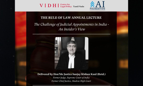 Vidhi Tamil Nadu: Rule Of Law Annual Lecture By Justice Sanjay Kishan Kaul (Retd.) On The Challenge Of Judicial Appointments In India - An Insiders View