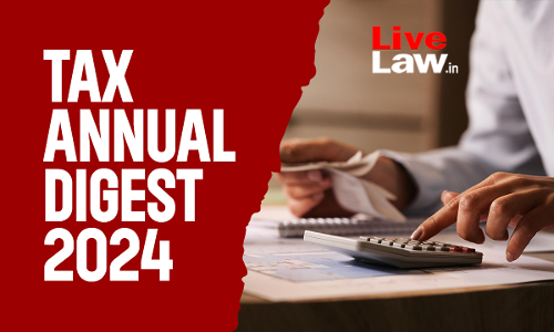 Tax Annual Digest 2024: Part III