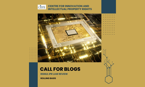 Call For Blogs: RGNUL IPR Law Review