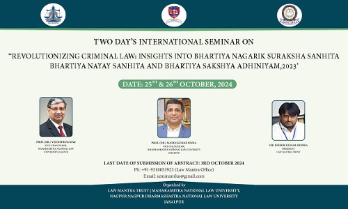 Two Days E- International Seminar On Revolutionizing Criminal Law: Insights Into Bharatiya Nagarik Suraksha Sanhita, Bharatiya Nyaya Sanhita, And Bharatiya Sakshya Adhiniyam