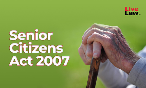 Love & Affection Implied Condition When Senior Citizen Transfers Property, Doesnt Need Express Mention In Settlement Deed: Madras HC