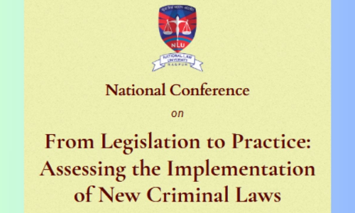 NLU Nagpur: National Conference On From Legislation To Practice: Assessing The Implementation Of New Criminal Laws