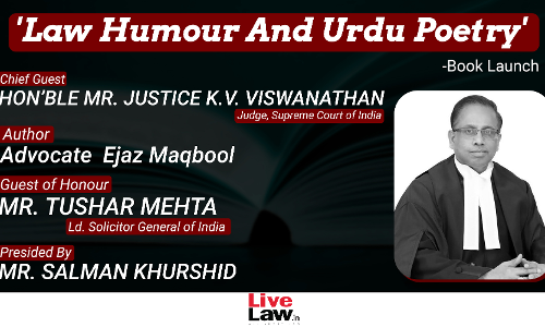 Book Launch: Law, Humour, And Urdu Poetry By Adv Ejaz Maqbool [TODAY AT 6:30PM]