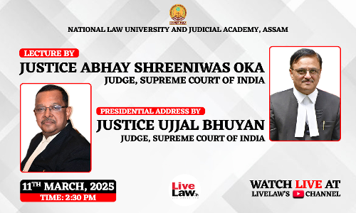[LIVE NOW] Justice Abhay S Oka & Justice Ujjal Bhuyan To Address Students At NLU Assam