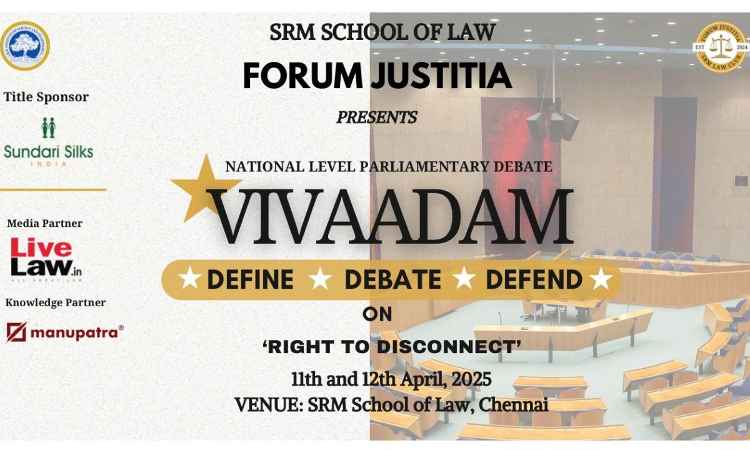 SRM School Of Law: Asian Parliamentary Debate On Right To Disconnect [Register By 31st March]