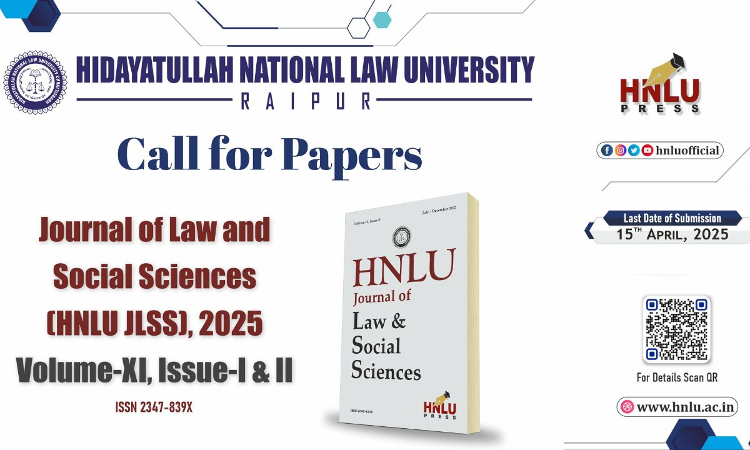 Call For Papers: HNLU Journal Of Law & Social Sciences – Volume XI, Issues I & II, 2025 [Submit By 15th April]