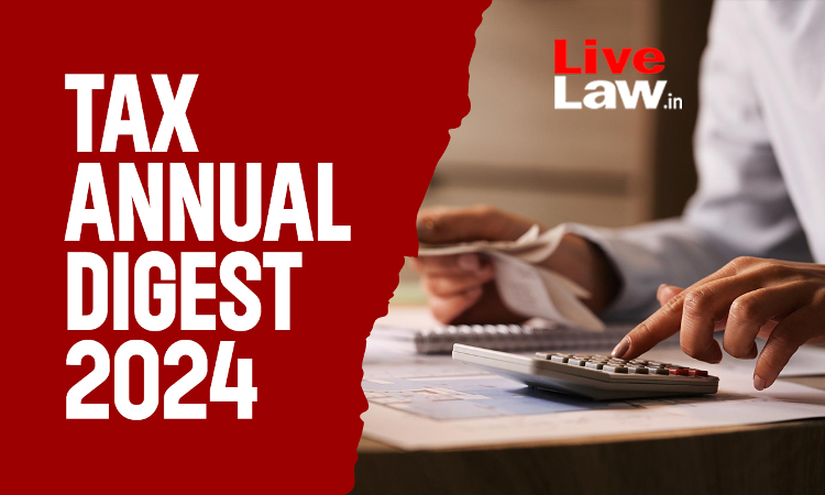 Tax Annual Digest 2024: Part III