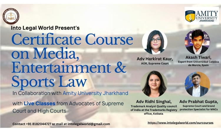 [Advt.] Into Legal World Institute: Certificate Course On Media, Entertainment & Sports Law In Collaboration With Amity Law School, Amity University, Jharkhand