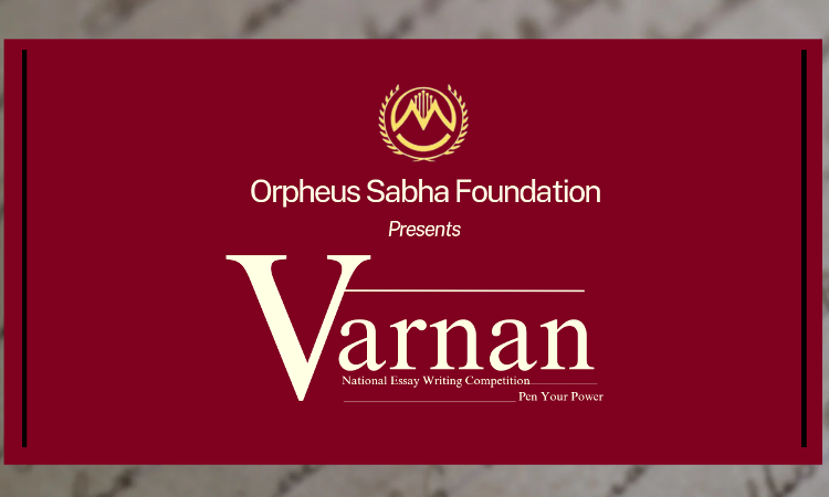 Orpheus Sabha Foundation Is Organizing Varnan- 1st National Essay Writing Competition [Submit By 20th February]