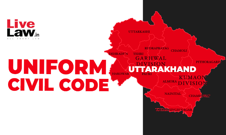Pleas Challenging Uttarakhands Uniform Civil Code: High Court Issues Notices To State Govt, UOI