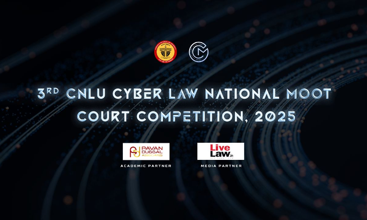 Chanakya National Law University: 3rd CNLU Cyber Law National Moot Court Competition, 2025 [Register By 9th March]