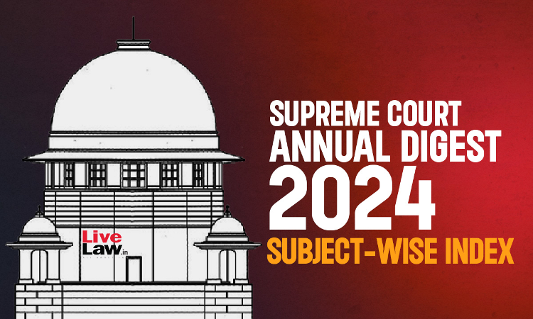 Supreme Court Annual Digest 2024: Subject-Wise Index