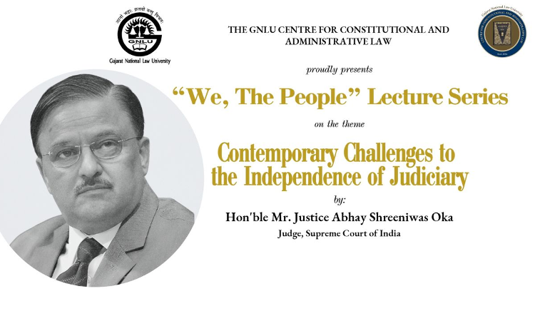 Justice Abhay S. Oka To Deliver “We, The People” Lecture  On Contemporary Challenges To The Independence Of The Judiciary At GNLU [16th February]