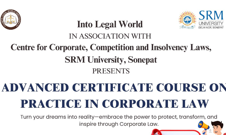 [Advt.] Advanced Certificate Course On Practice In Corporate Law In Association With SRM University [Register By 28th February]