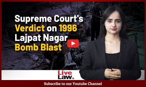 Supreme Courts Verdict on 1996 Lajpat Nagar Bomb Blast - Four Convicts Get Life Imprisonment [Video]