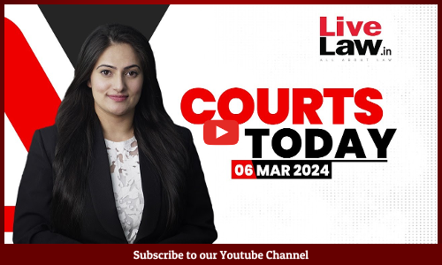 Courts Today 06.03.24: Jim Corbett|Sanatana Dharma Remark|Lucknow-Akbarnagar Demolitions|Stray Dogs [VIDEO]